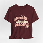 Pretty When I’m Peaceful T-Shirt — Retro Floral Cute Graphic Tee