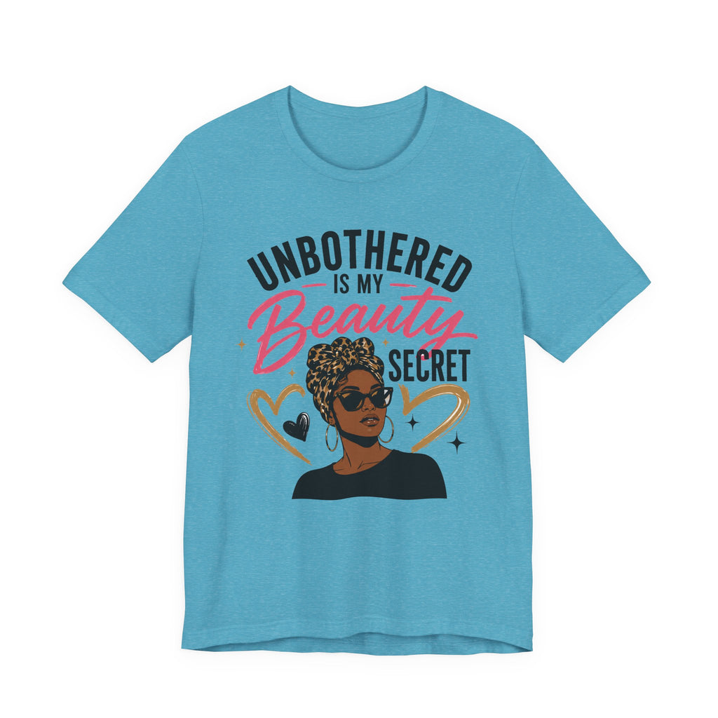 Unbothered Is My Beauty Secret Tee — Empowering Black Woman Graphic T-Shirt