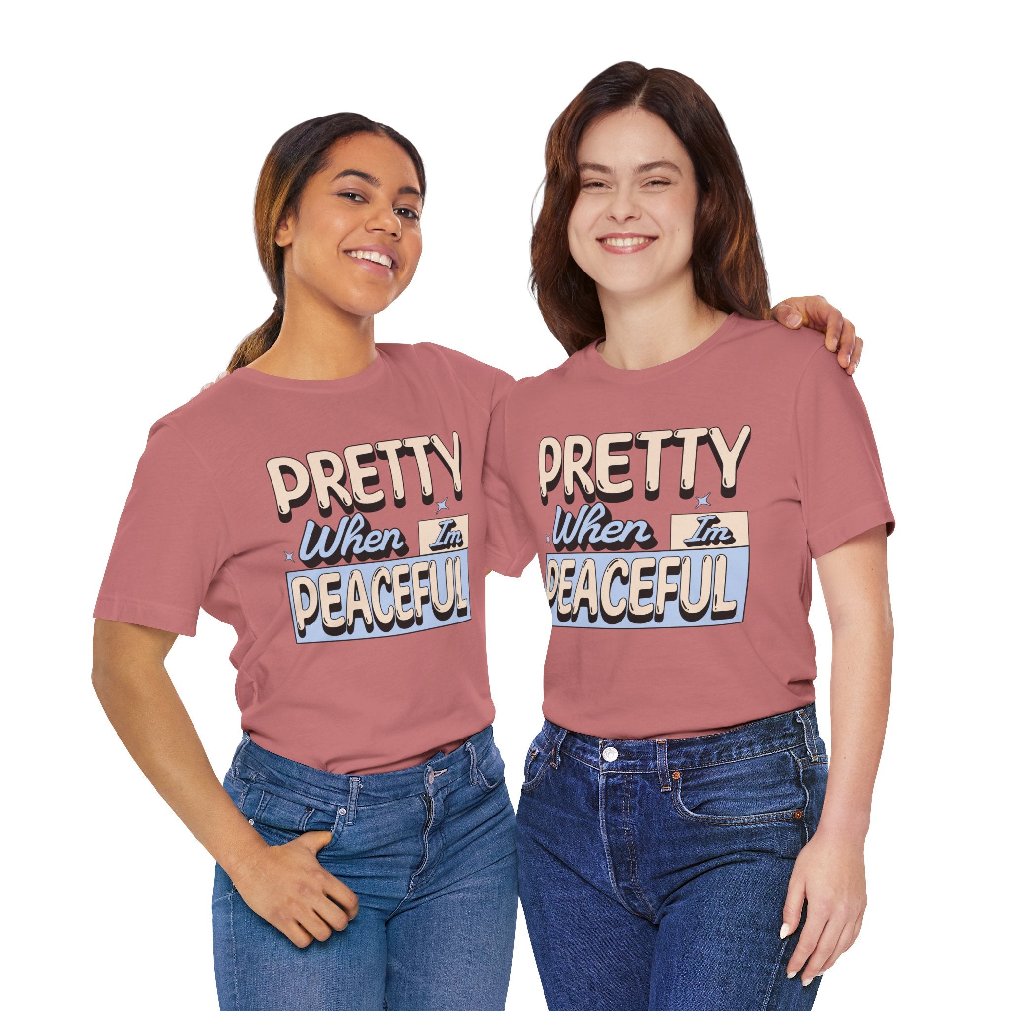 Pretty When I’m Peaceful Graphic Tee — Calm Positive Statement T-Shirt