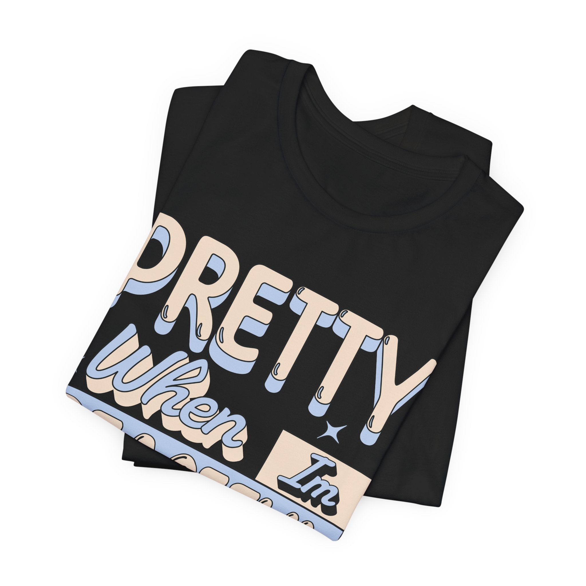 Pretty When I’m Peaceful Graphic Tee — Calm Positive Statement T-Shirt