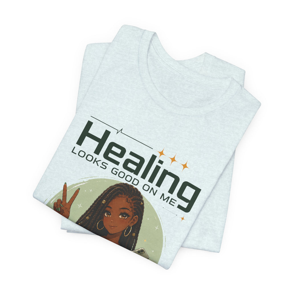Healing Looks Good On Me T‑Shirt