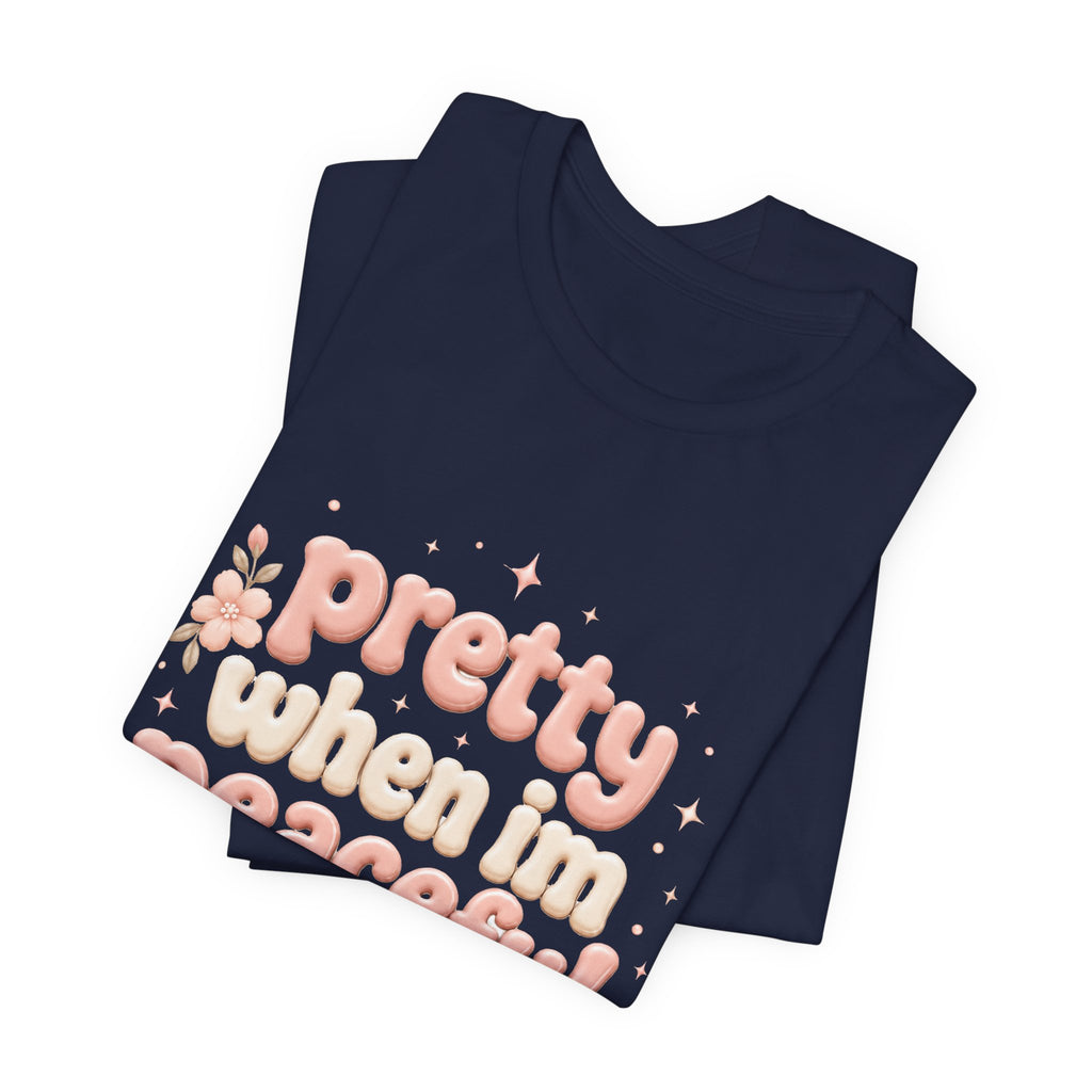 Pretty When I’m Peaceful T-Shirt — Retro Floral Cute Graphic Tee