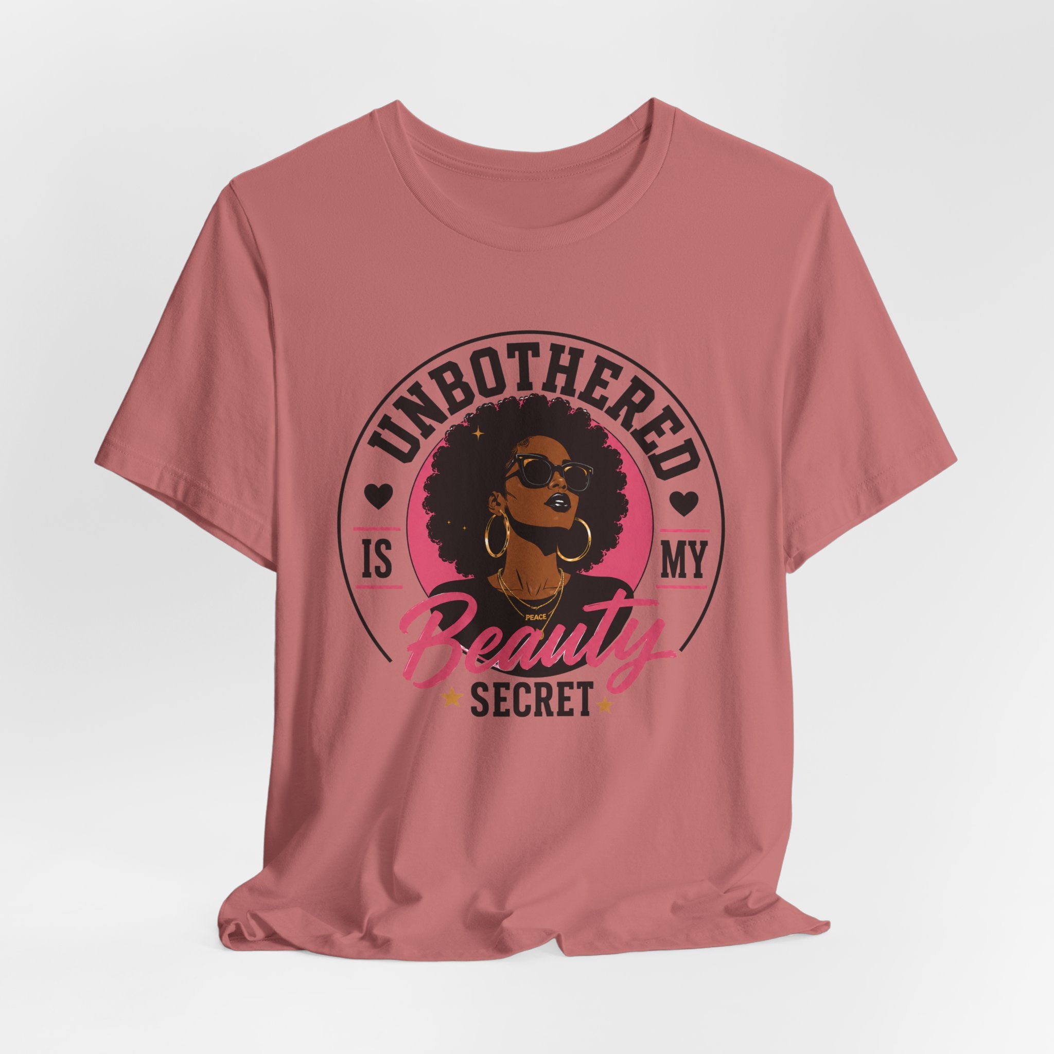 Unbothered Is My Beauty Secret Tee