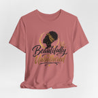 Beautifully Unbothered T‑Shirt — Afrocentric Empowerment Tee