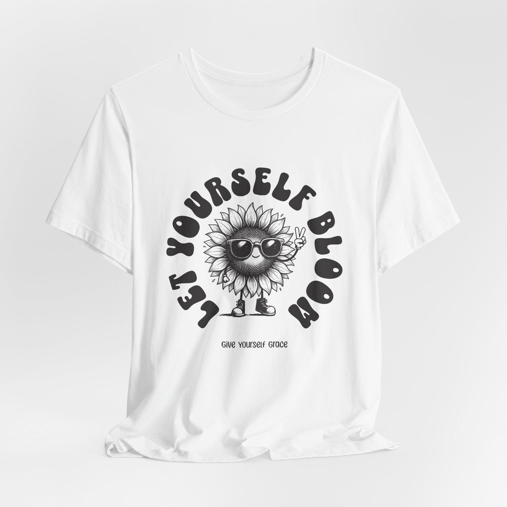 Let Yourself Bloom Sunflower T-Shirt — Positive Gardening Graphic Tee
