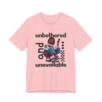Unbothered and Unavailable Graphic Tee — Casual Streetwear Shirt