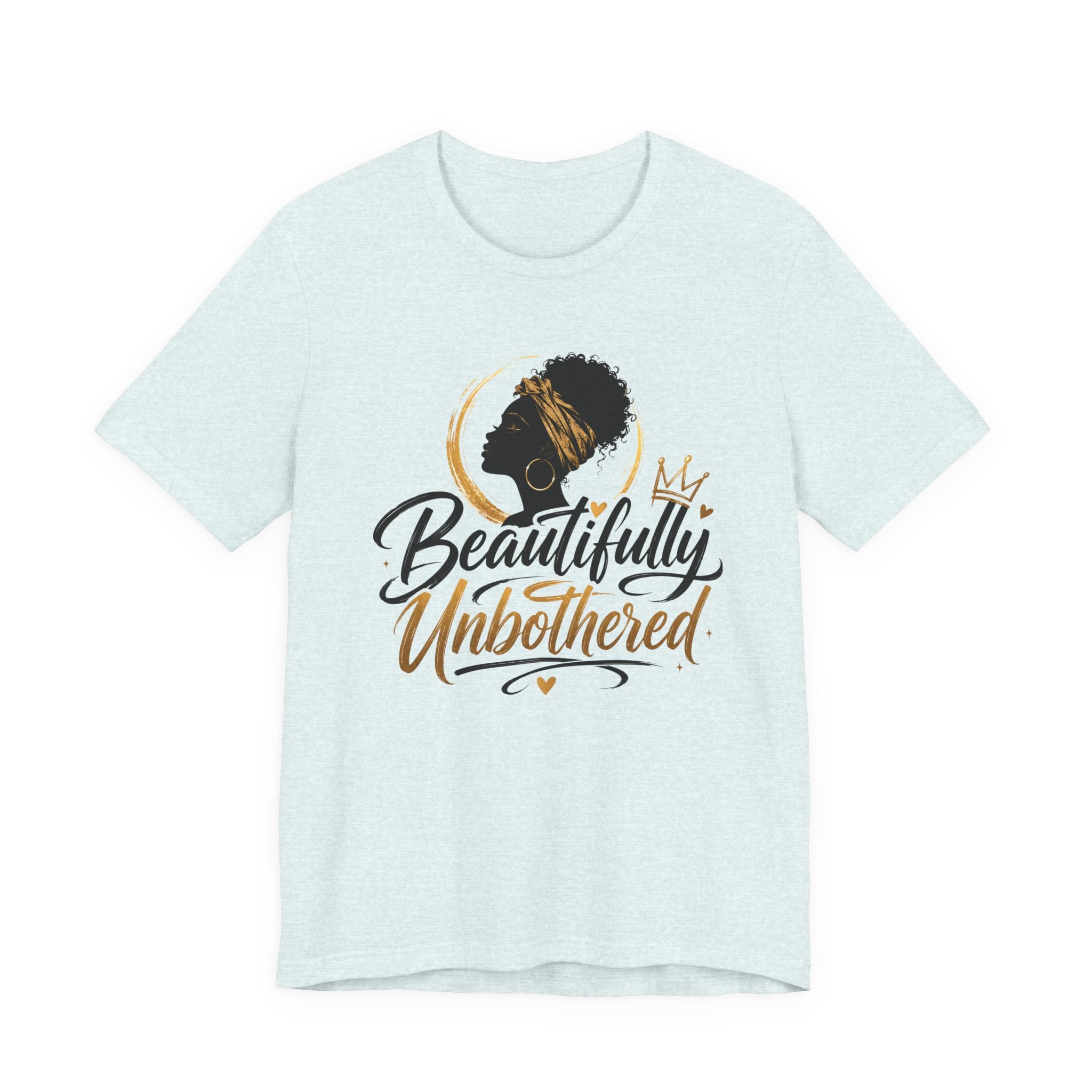 Beautifully Unbothered T-Shirt — Empowering Afrocentric Graphic Tee
