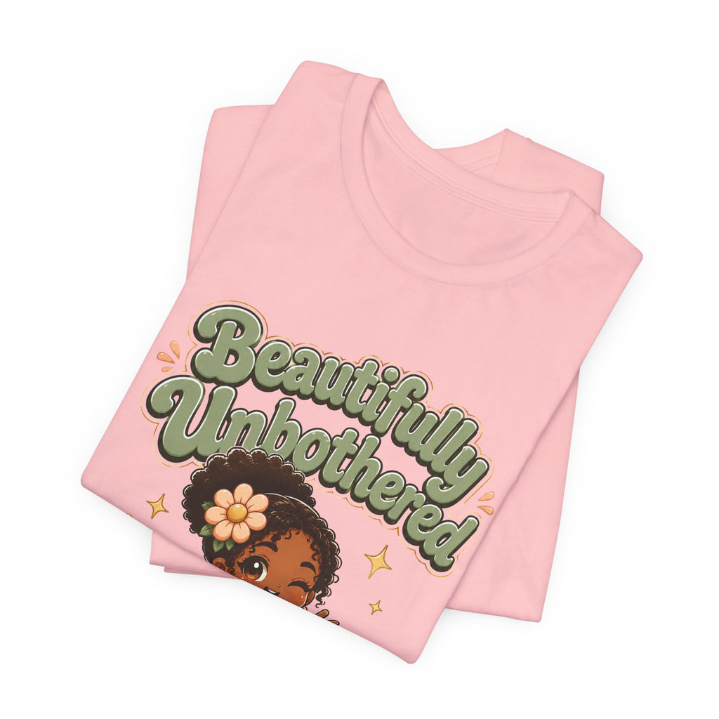 Beautifully Unbothered Tee — Retro Cute Girl Graphic T-Shirt