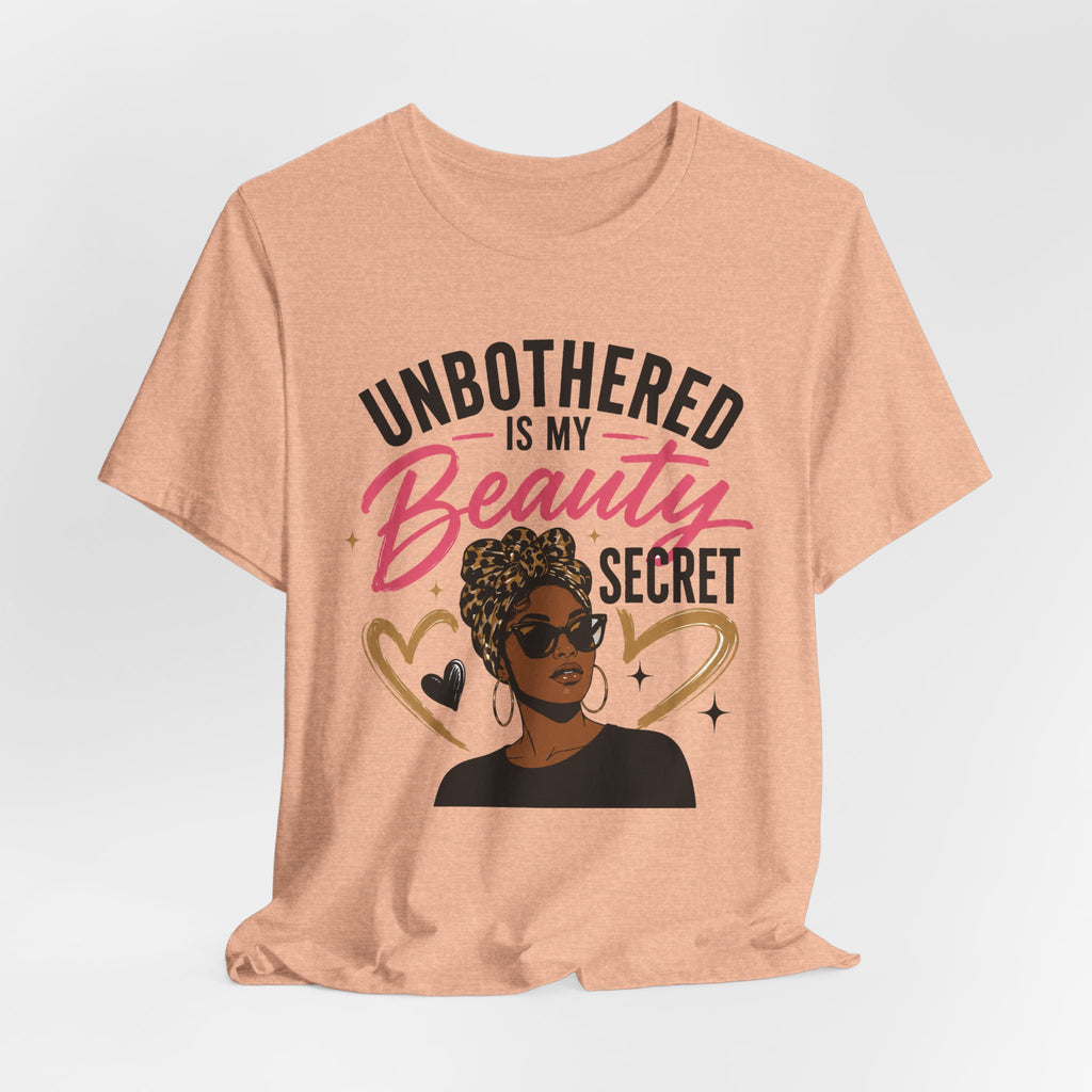 Unbothered Is My Beauty Secret Tee — Empowering Black Woman Graphic T-Shirt