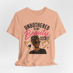 Unbothered Is My Beauty Secret Tee — Empowering Black Woman Graphic T-Shirt