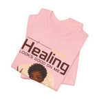 Healing Looks Good On Me T-Shirt