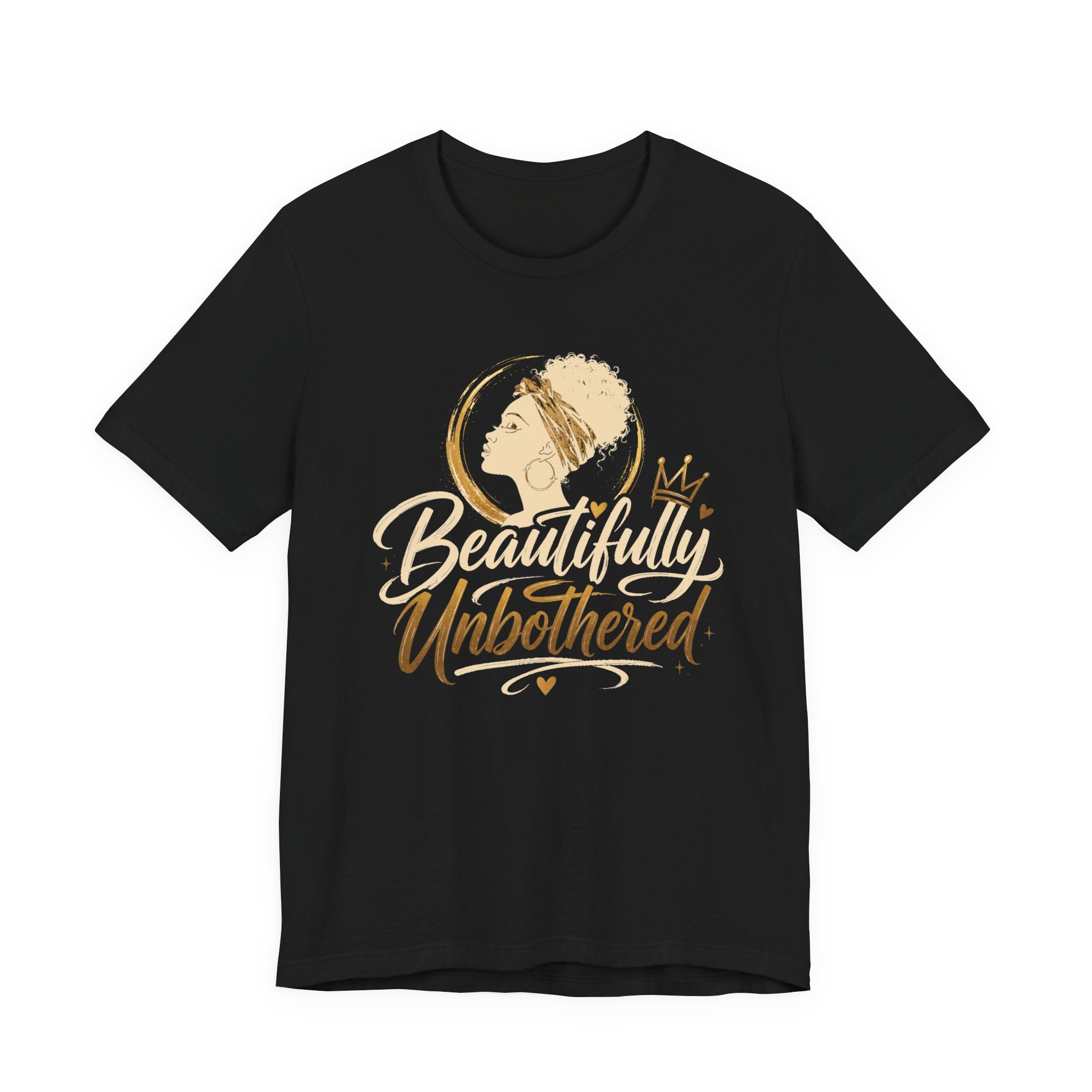 Beautifully Unbothered T‑Shirt — Afrocentric Empowerment Tee