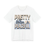 Pretty When I’m Peaceful Graphic Tee — Calm Positive Statement T-Shirt