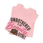 Unbothered Is My Beauty Secret Tee — Empowering Black Woman Graphic T-Shirt