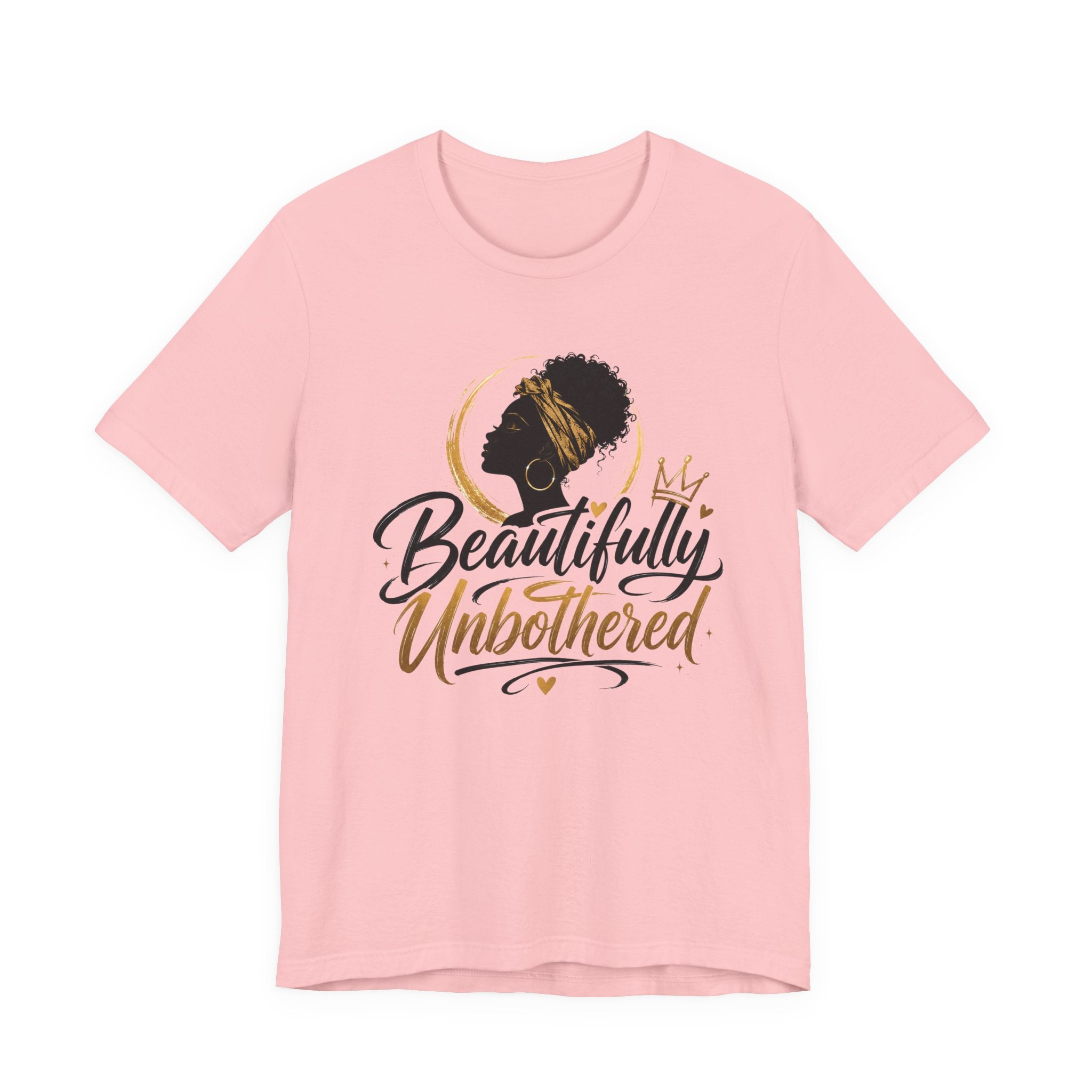 Beautifully Unbothered T‑Shirt — Afrocentric Empowerment Tee