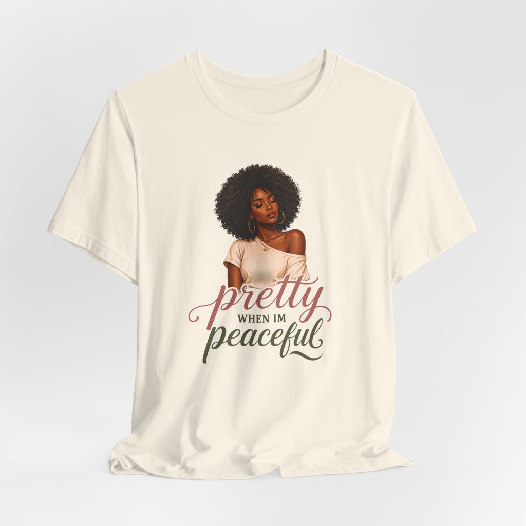 Pretty When I’m Peaceful Tee — Afro Woman Graphic T-Shirt