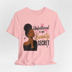 Unbothered Is My Beauty Secret Tee — Empowering Black Woman Graphic T-Shirt