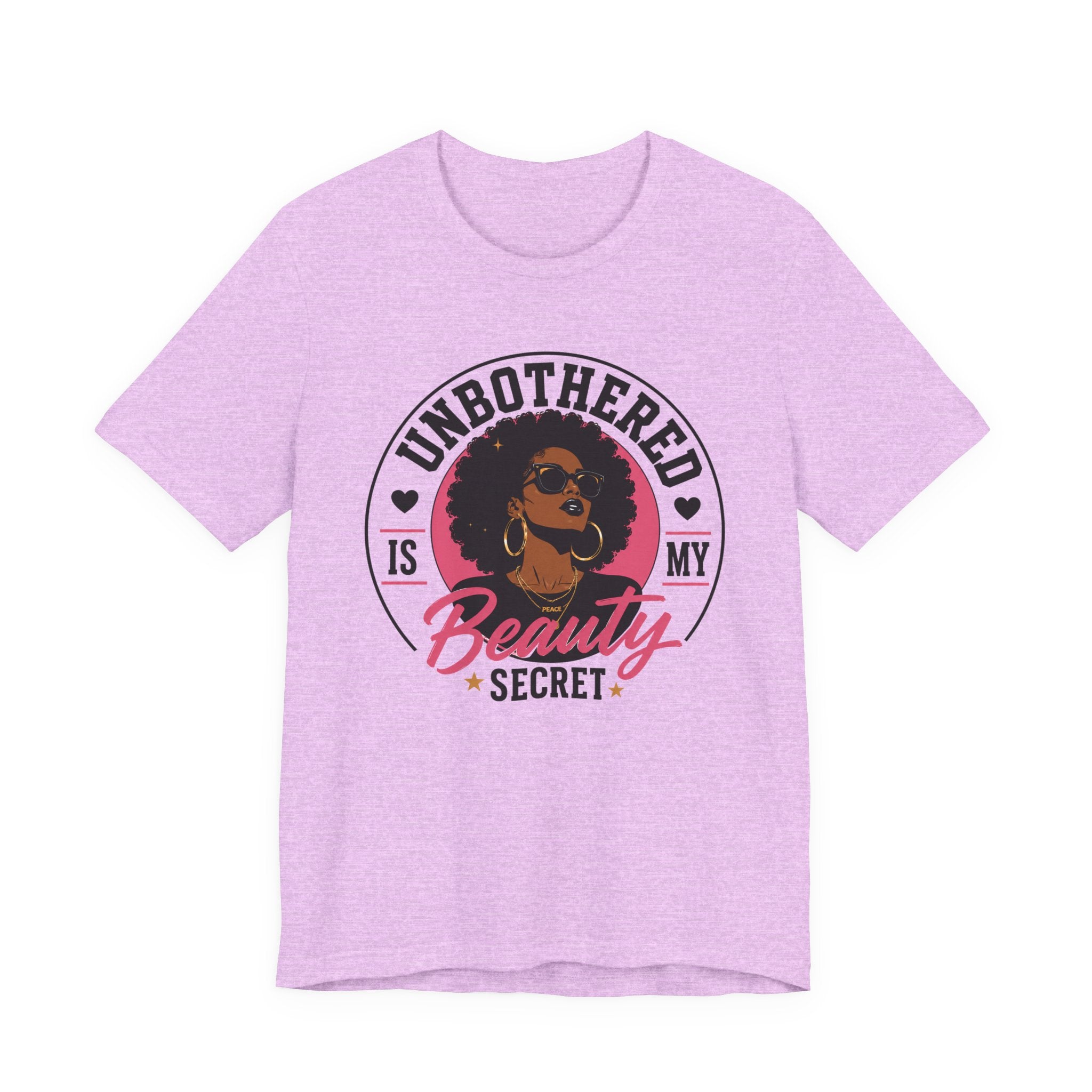 Unbothered Is My Beauty Secret Tee