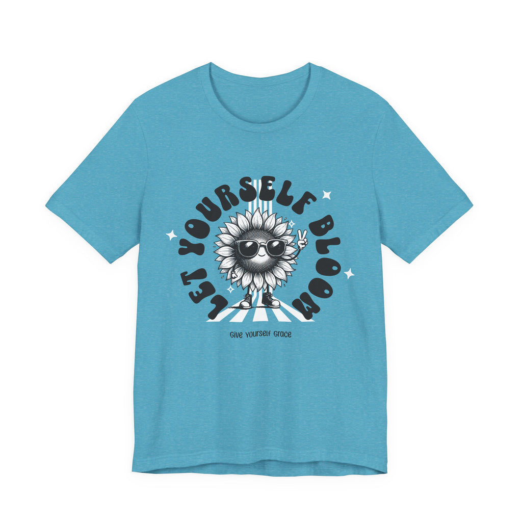 Let Yourself Bloom Sunflower T-Shirt — Positive Gardening Graphic Tee