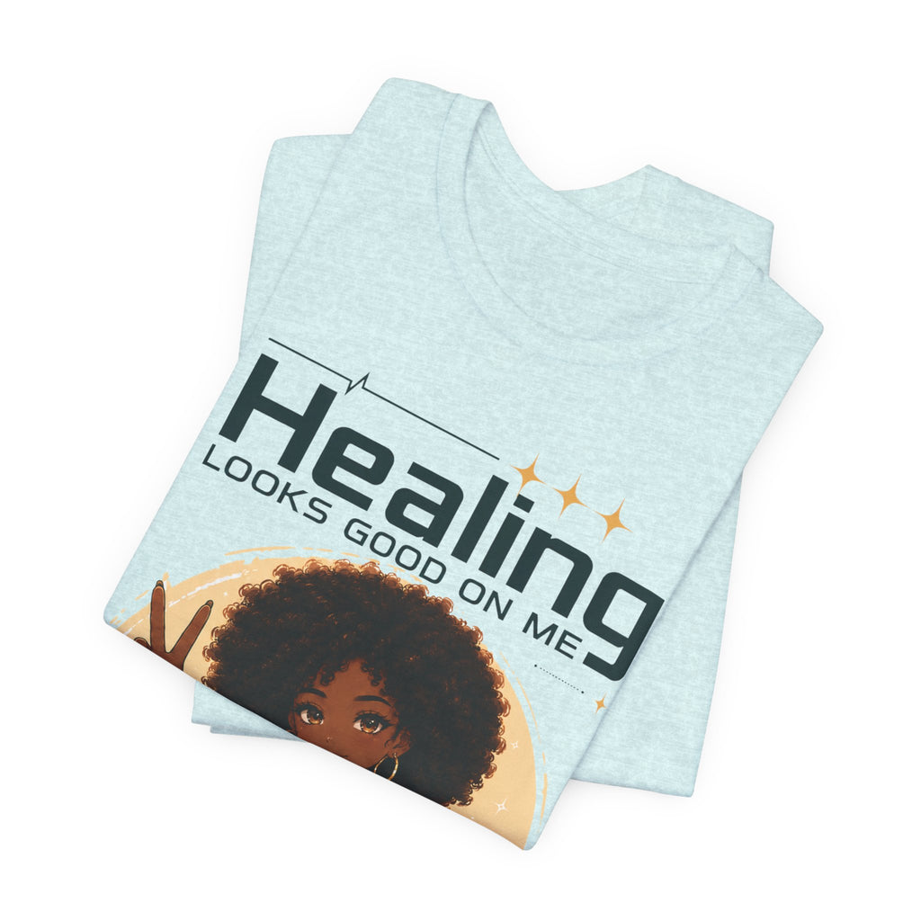 Healing Looks Good On Me Tee – Afro Woman Self-Care Graphic T-Shirt