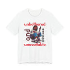 Unbothered and Unavailable Graphic Tee — Casual Streetwear Shirt