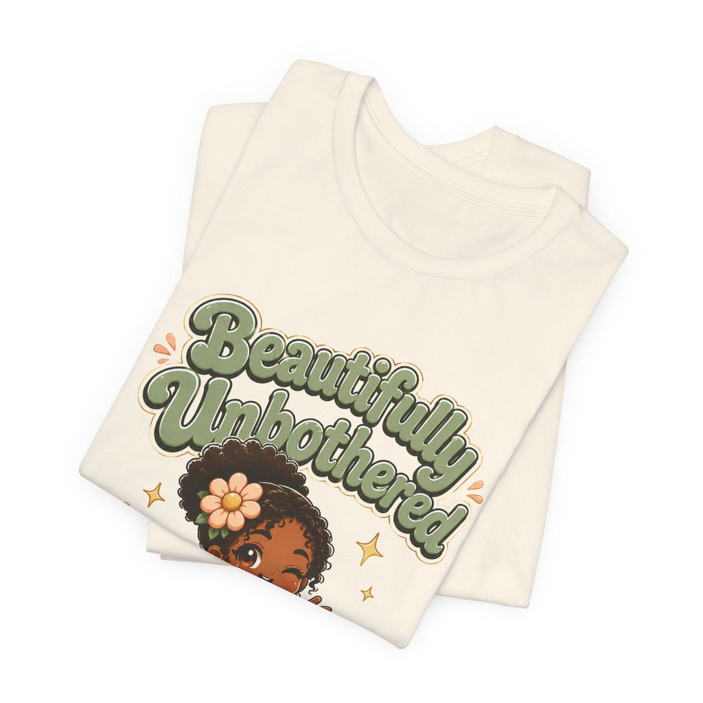 Beautifully Unbothered Tee — Retro Cute Girl Graphic T-Shirt