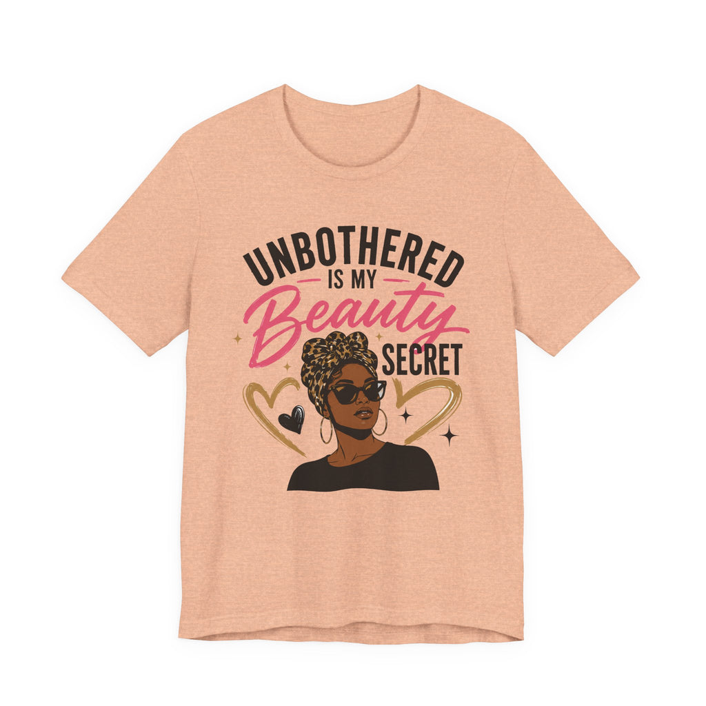Unbothered Is My Beauty Secret Tee — Empowering Black Woman Graphic T-Shirt