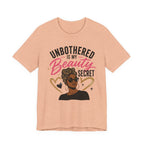 Unbothered Is My Beauty Secret Tee — Empowering Black Woman Graphic T-Shirt