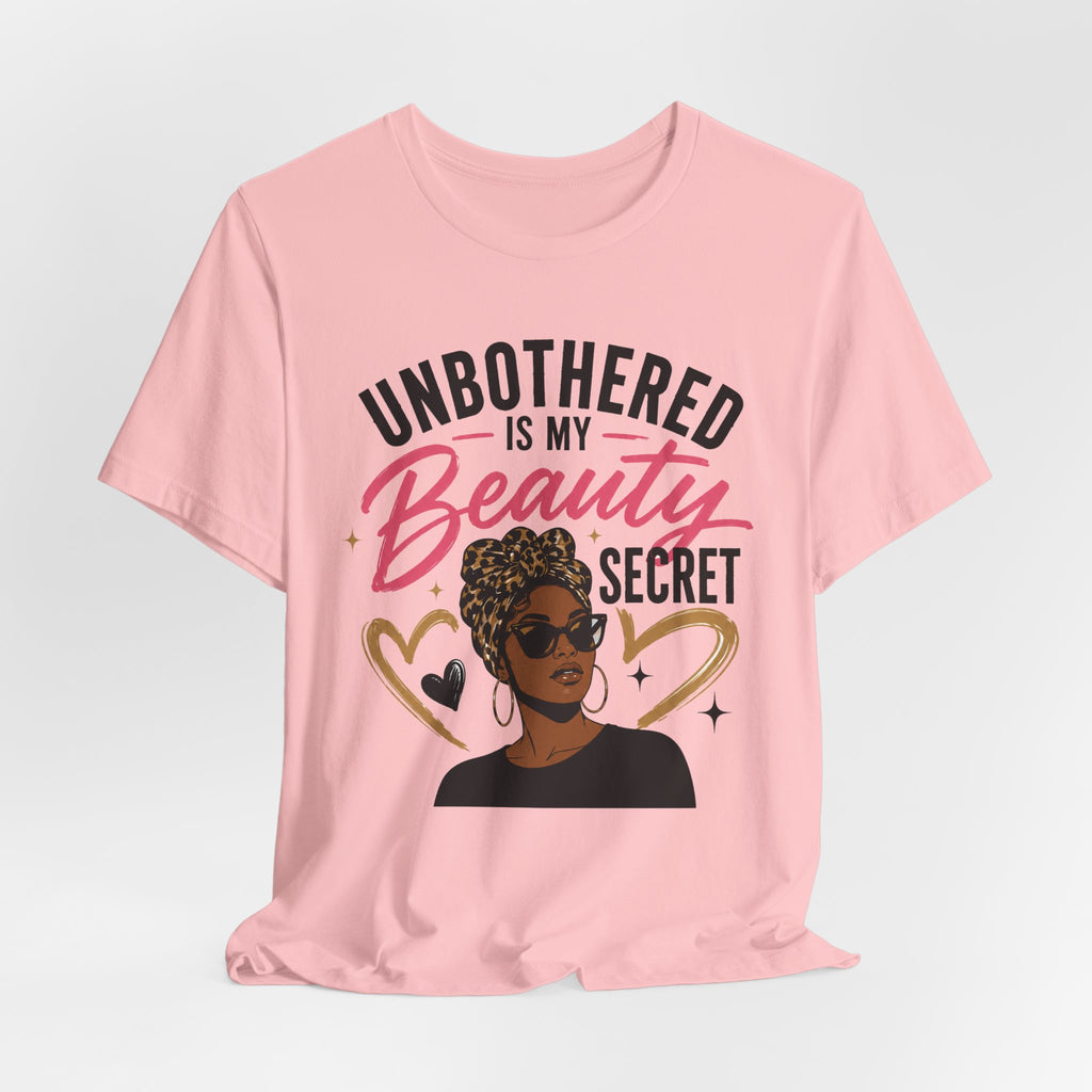 Unbothered Is My Beauty Secret Tee — Empowering Black Woman Graphic T-Shirt