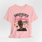 Unbothered Is My Beauty Secret Tee — Empowering Black Woman Graphic T-Shirt