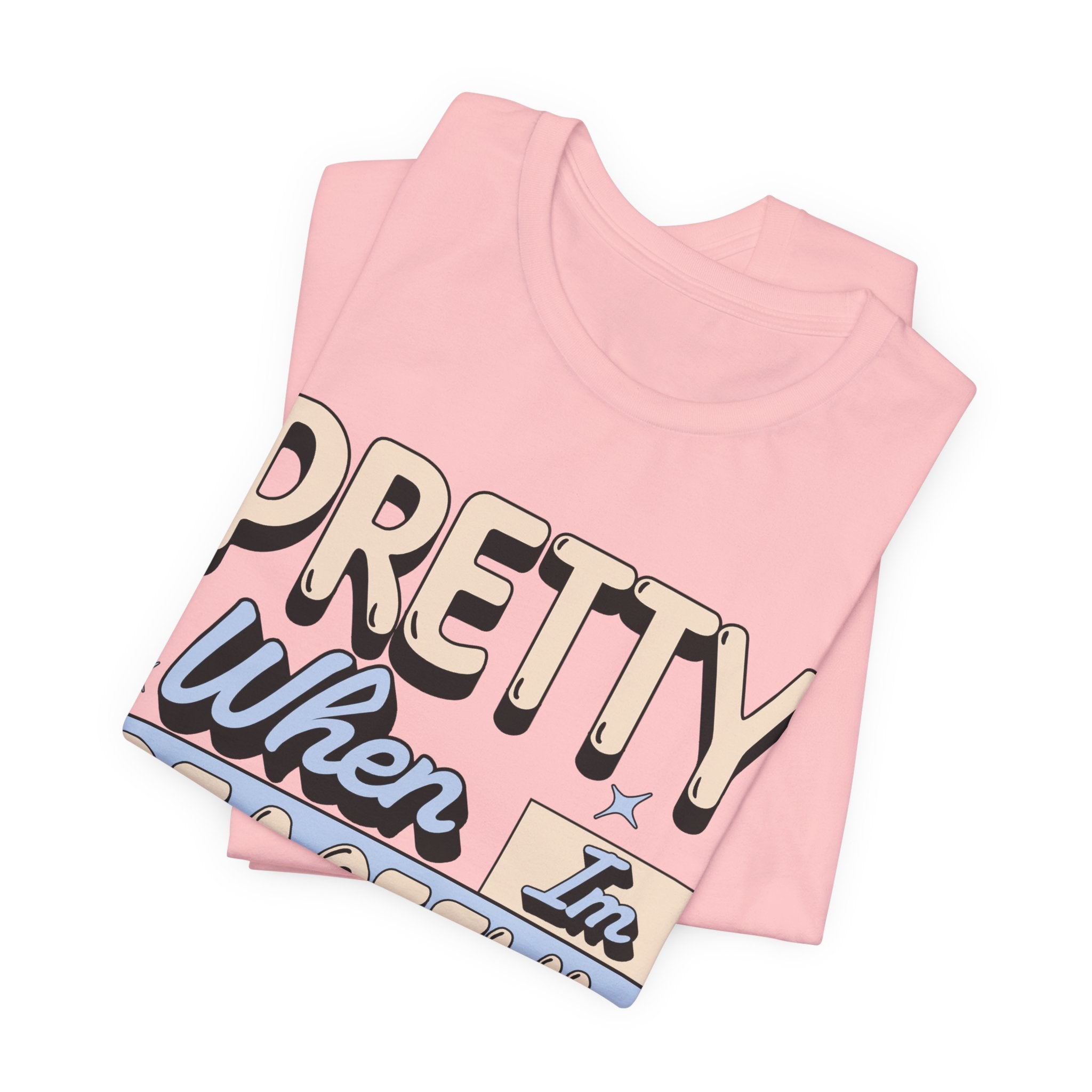 Pretty When I’m Peaceful Graphic Tee — Calm Positive Statement T-Shirt