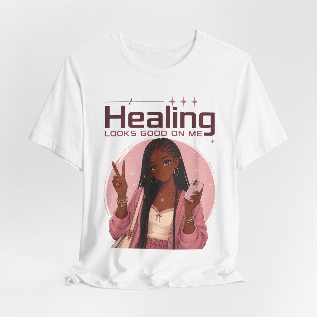 Healing Looks Good On Me T‑Shirt — Self‑Care Positive Vibes Braids Tee