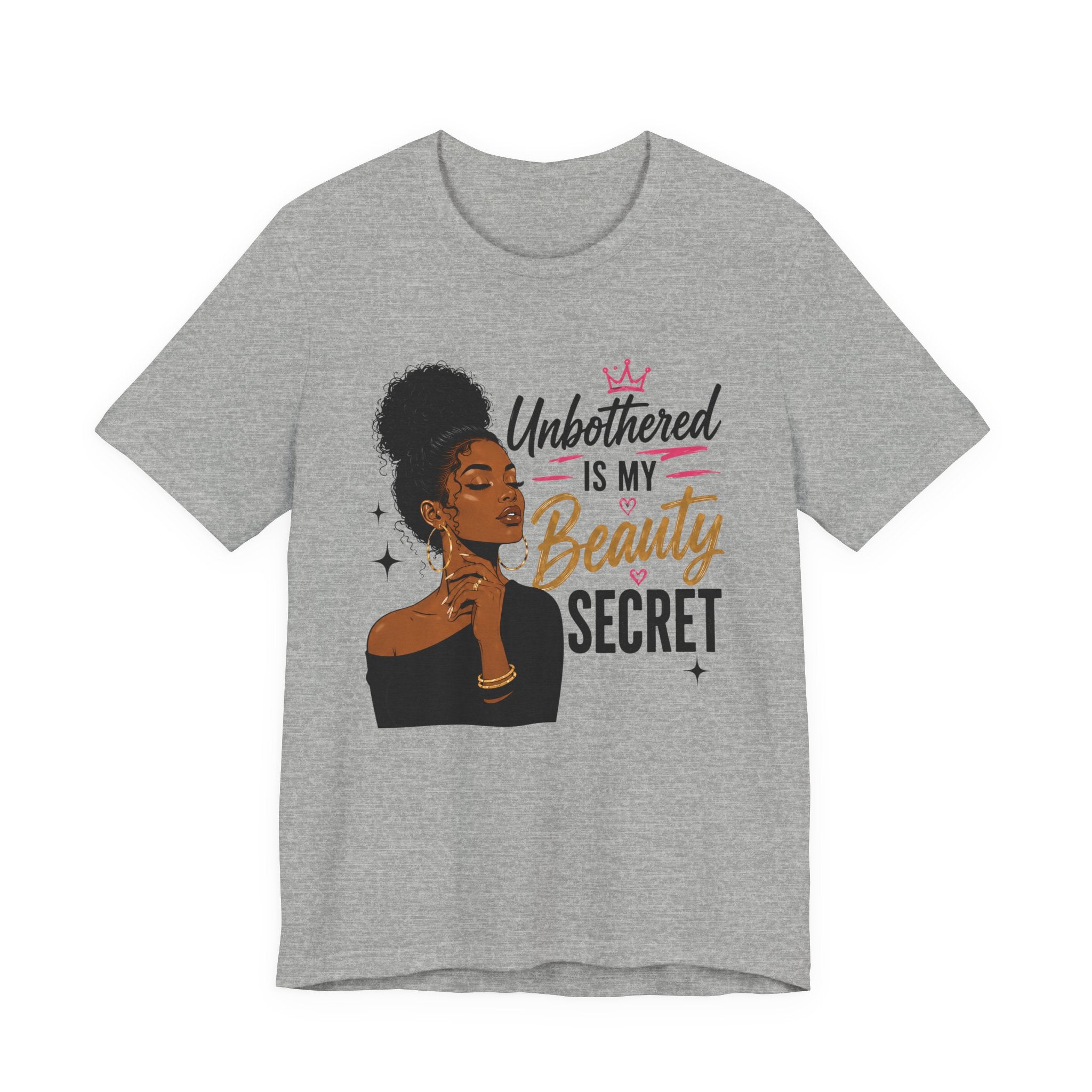 Unbothered Is My Beauty Secret Tee — Empowering Black Woman Graphic T-Shirt