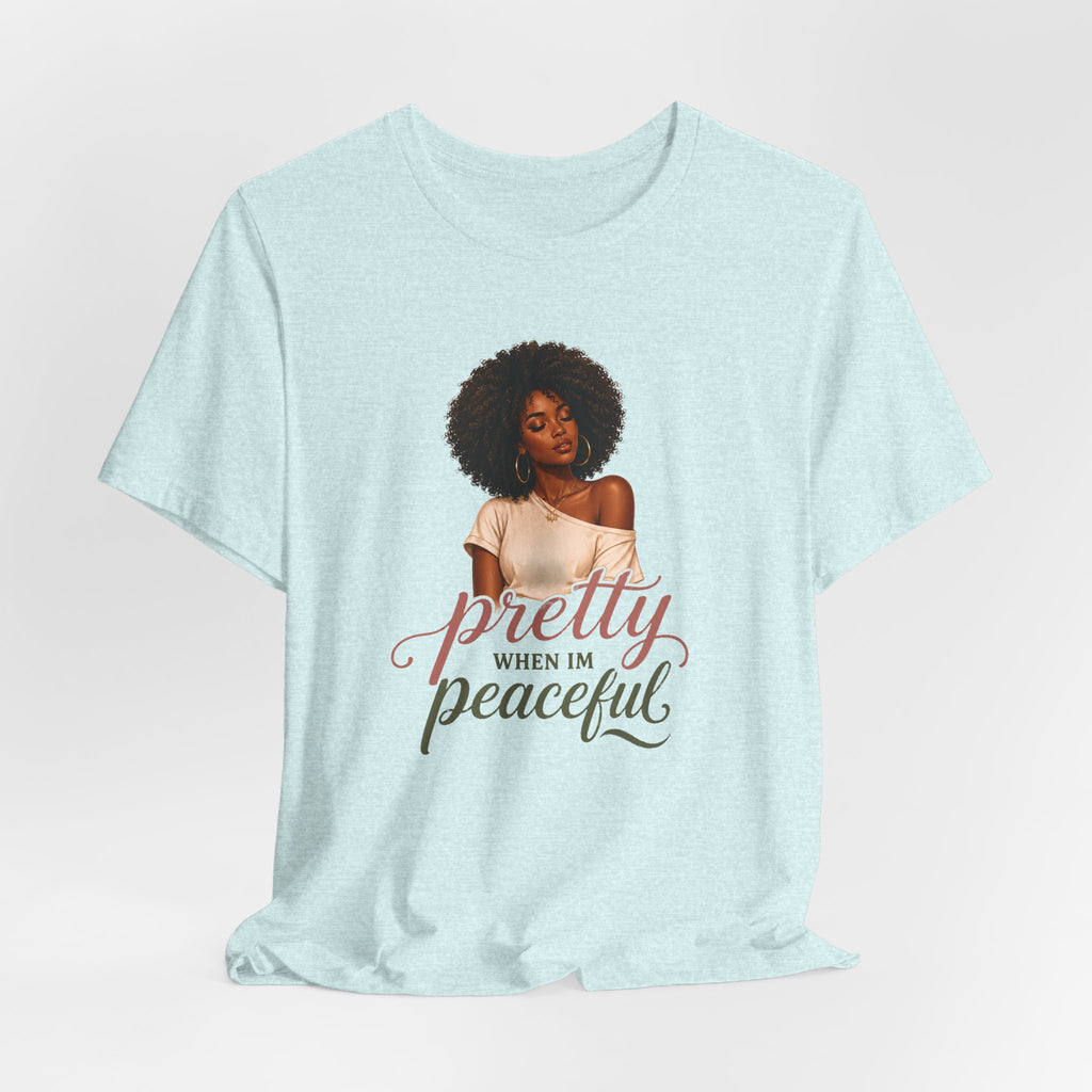 Pretty When I’m Peaceful Tee — Afro Woman Graphic T-Shirt