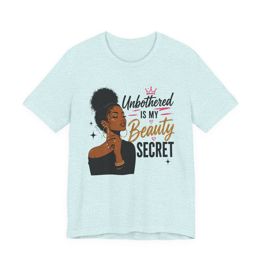Unbothered Is My Beauty Secret Tee — Empowering Black Woman Graphic T-Shirt