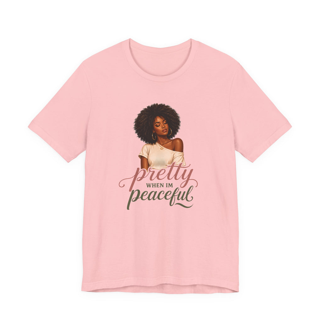 Pretty When I’m Peaceful Tee — Afro Woman Graphic T-Shirt