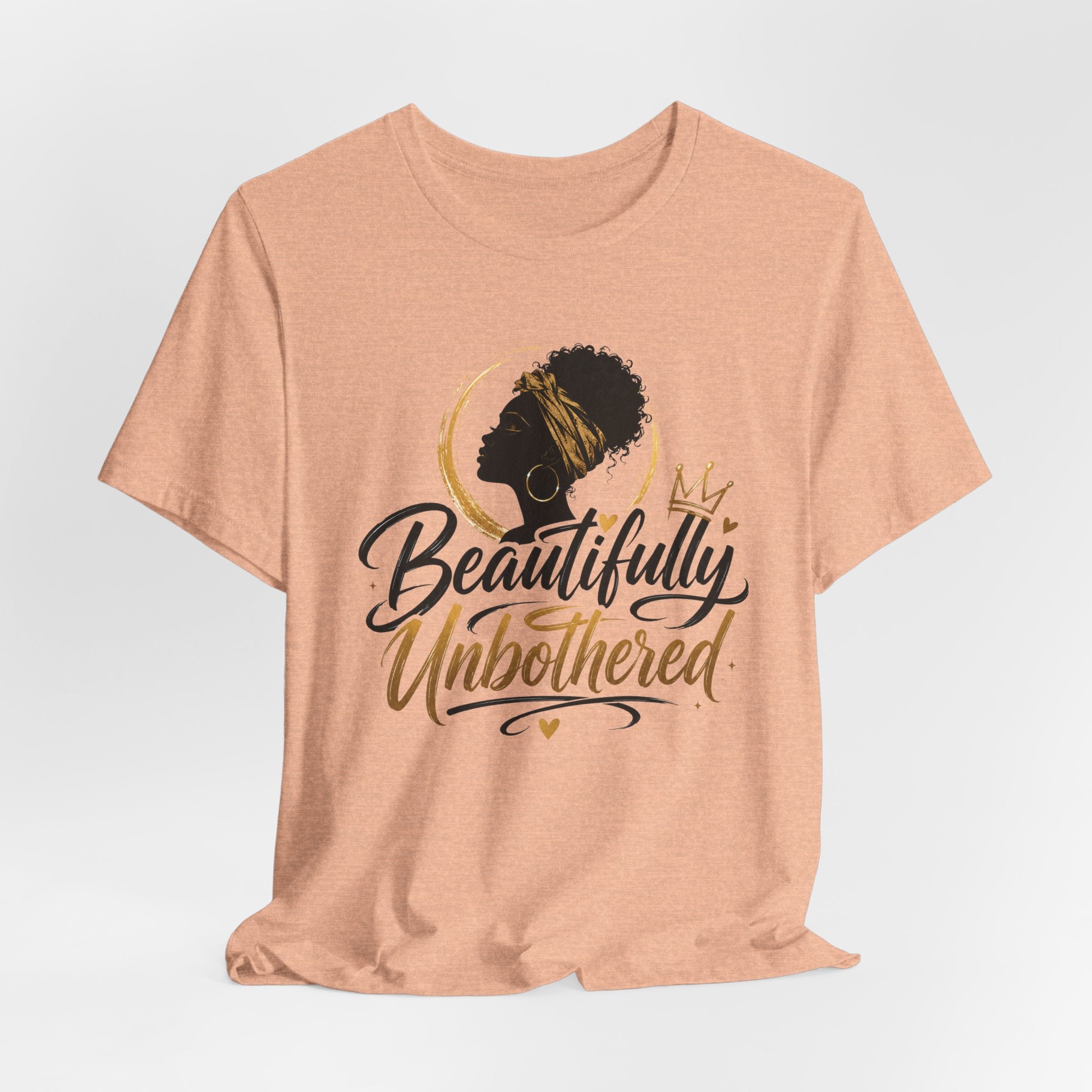 Beautifully Unbothered T‑Shirt — Afrocentric Empowerment Tee