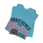 Unbothered Is My Beauty Secret Tee — Empowering Black Woman Graphic T-Shirt