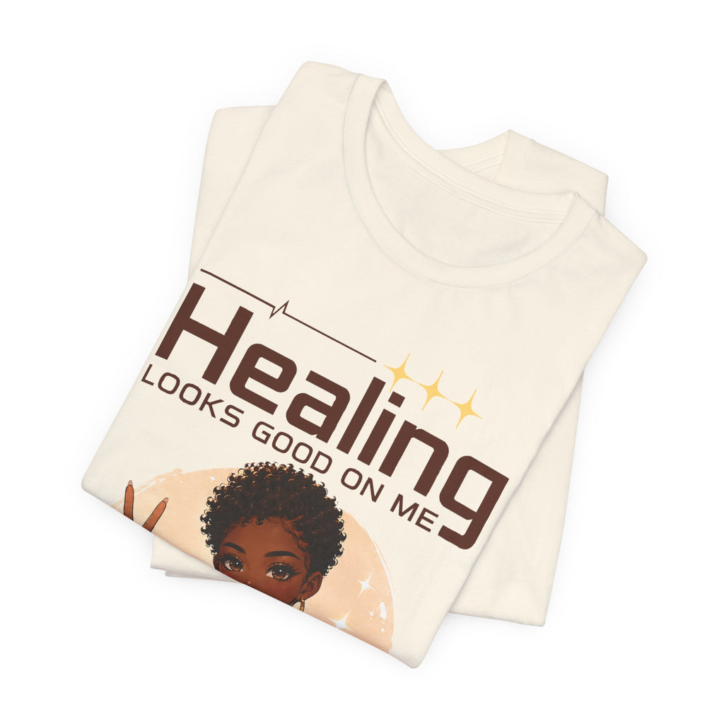 Healing Looks Good On Me T-Shirt