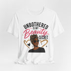 Unbothered Is My Beauty Secret Tee — Empowering Black Woman Graphic T-Shirt