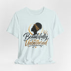 Beautifully Unbothered T-Shirt — Empowering Afrocentric Graphic Tee
