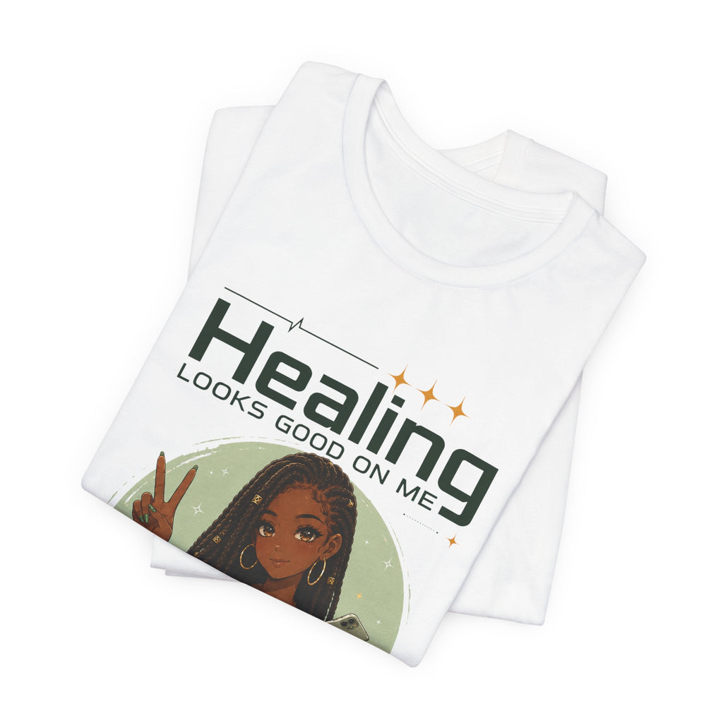Healing Looks Good On Me T‑Shirt