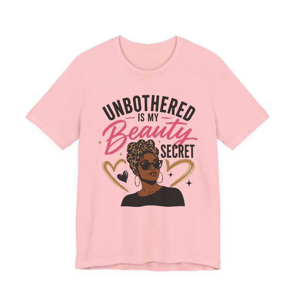 Unbothered Is My Beauty Secret Tee — Empowering Black Woman Graphic T-Shirt