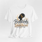 Beautifully Unbothered T‑Shirt — Afrocentric Empowerment Tee