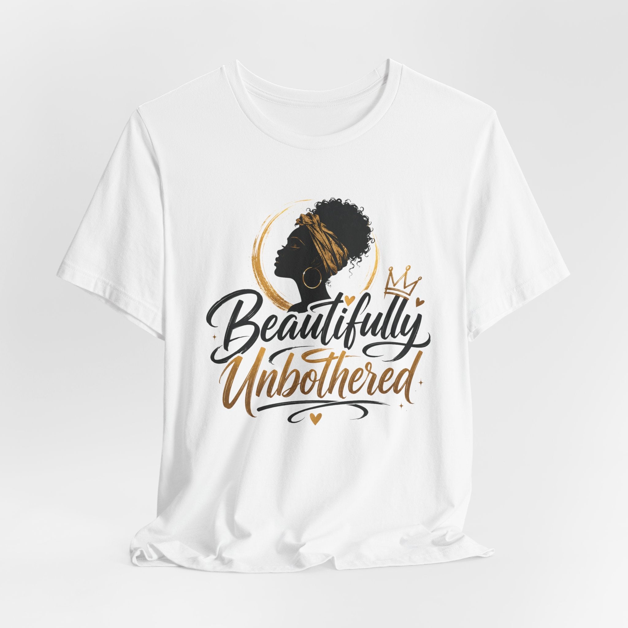 Beautifully Unbothered T‑Shirt — Afrocentric Empowerment Tee