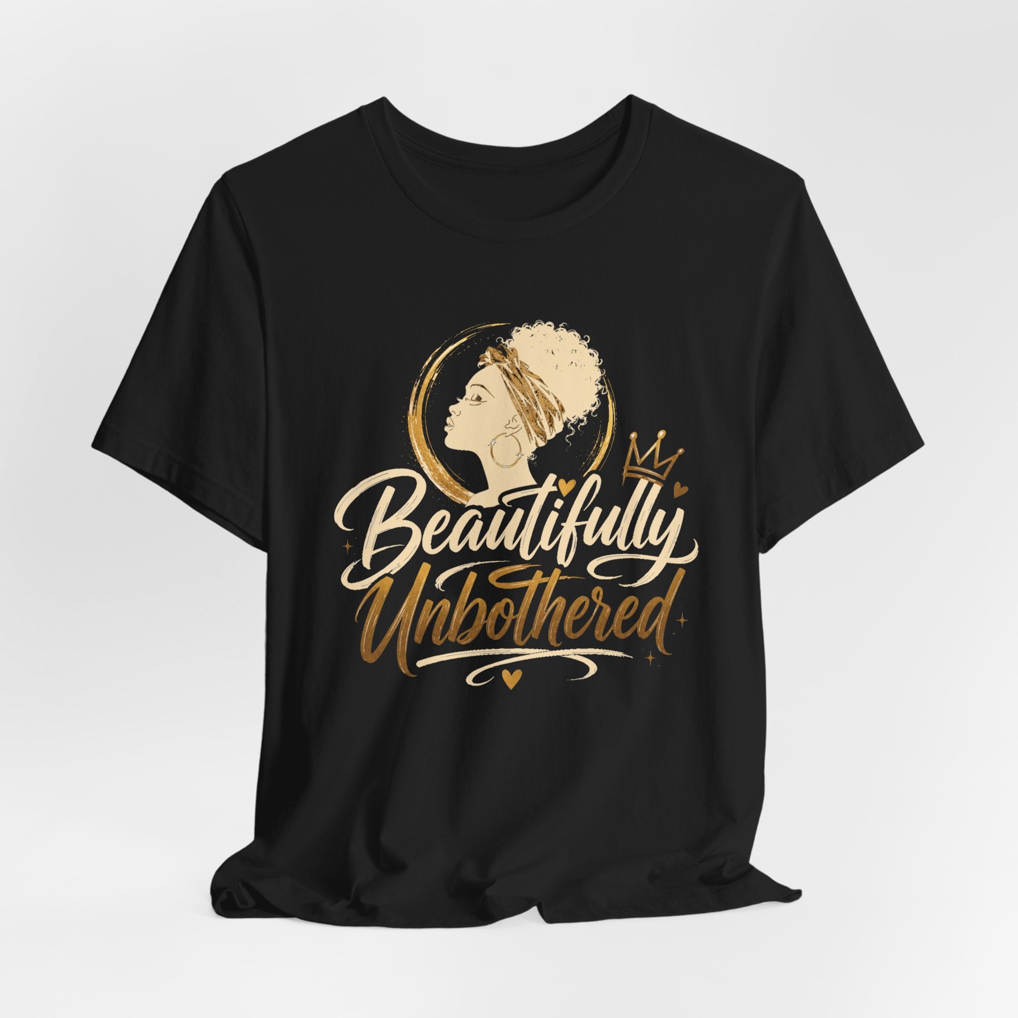 Beautifully Unbothered T‑Shirt — Afrocentric Empowerment Tee