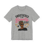 Unbothered Is My Beauty Secret Tee — Empowering Black Woman Graphic T-Shirt