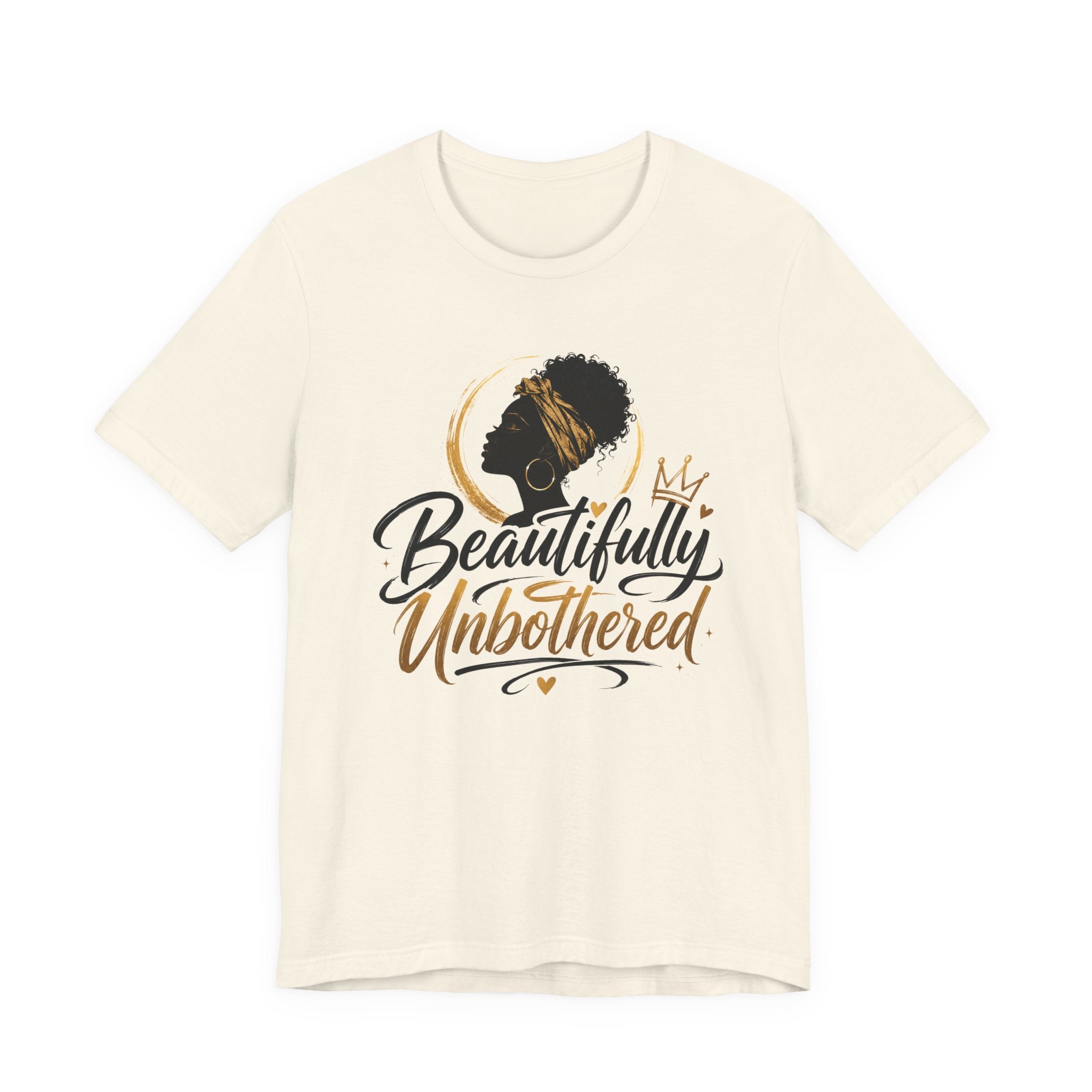 Beautifully Unbothered T‑Shirt — Afrocentric Empowerment Tee