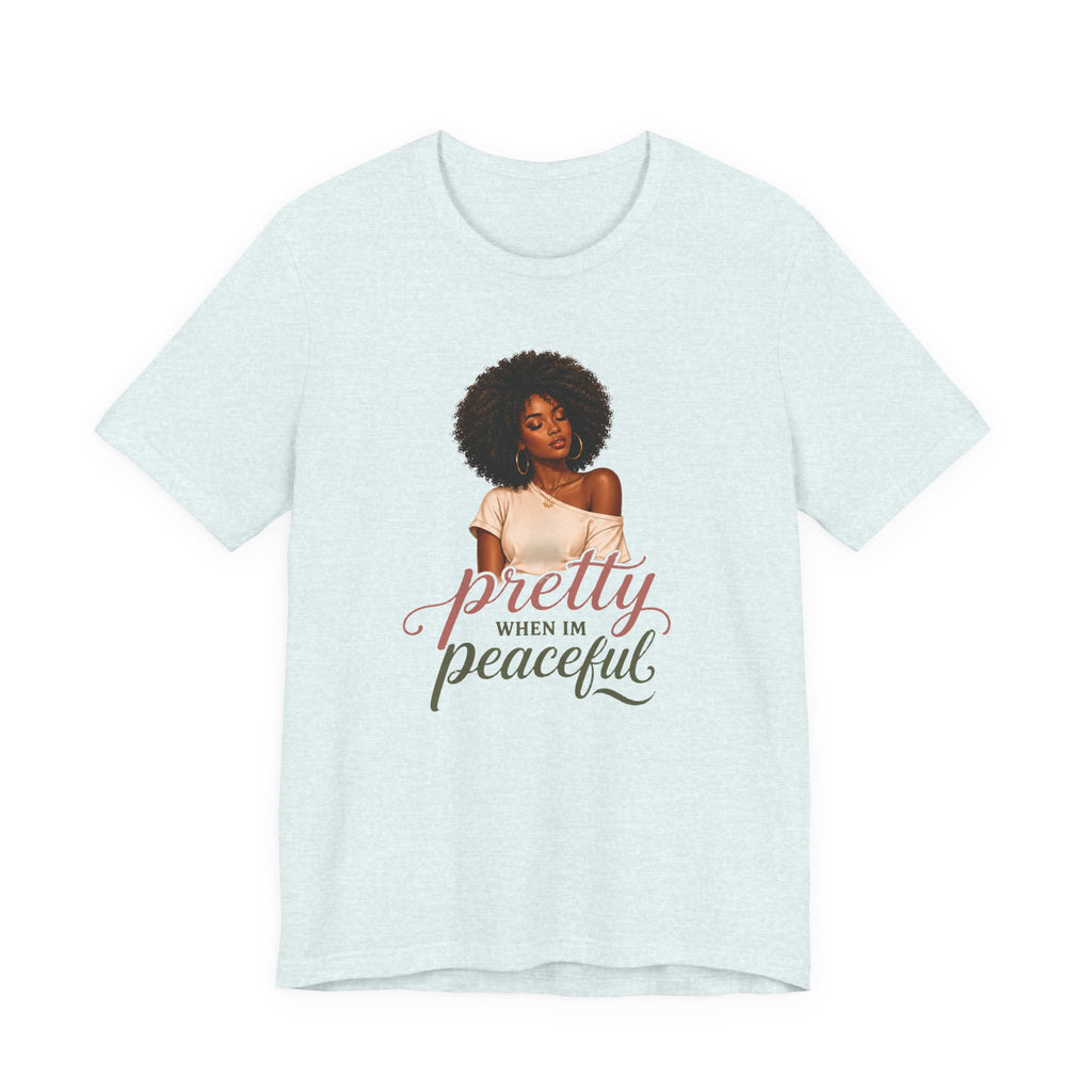 Pretty When I’m Peaceful Tee — Afro Woman Graphic T-Shirt