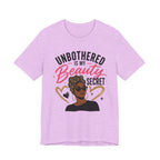 Unbothered Is My Beauty Secret Tee — Empowering Black Woman Graphic T-Shirt